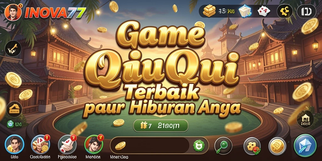 Tampilan gameplay menarik dari INOVA77 yang membuat QiuQiu semakin seru.